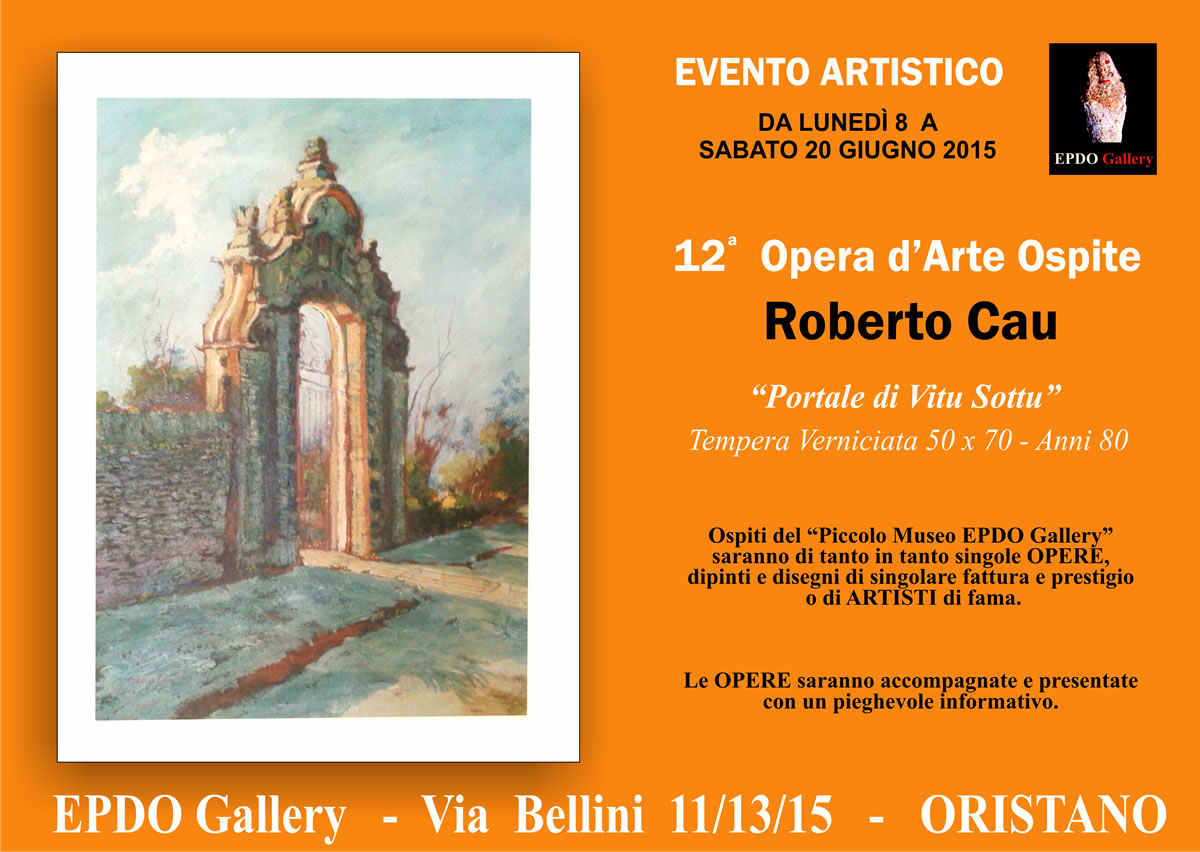 Roberto Cau - Museo EPDO Gallery - Via Bellini 15 ORISTANO